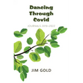 Dancing Through Covid: Journals 2019-2022