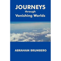Journeys Through Vanishing Worlds