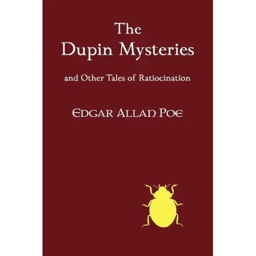 The Dupin Mysteries and Other Tales of Ratiocination