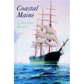 Coastal Maine: A Maritime History