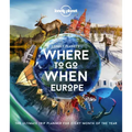 Lonely Planet Lonely Planet's Where to Go When Europe