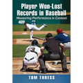 Player Won-Lost Records in Baseball: Measuring Performance in Context