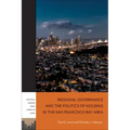 Regional Governance and the Politics of Housing in the San Francisco Bay Area