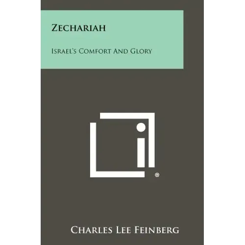 Zechariah: Israel's Comfort and Glory