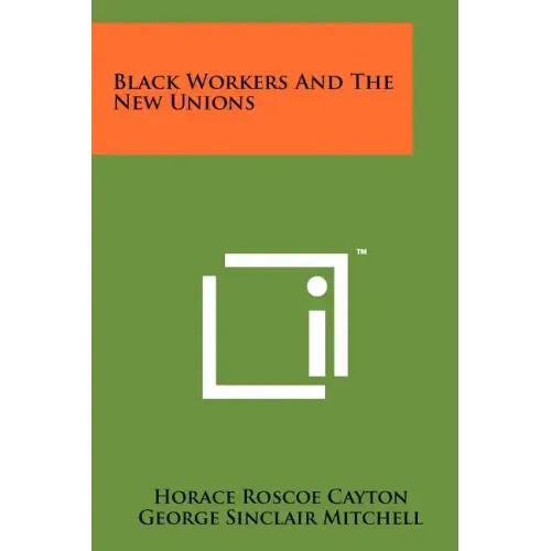 Black Workers And The New Unions