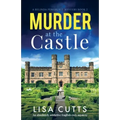 Murder at the Castle: An absolutely addictive English cozy mystery