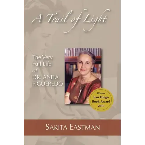 A Trail of Light: The Very Full Life of Dr. Anita Figueredo