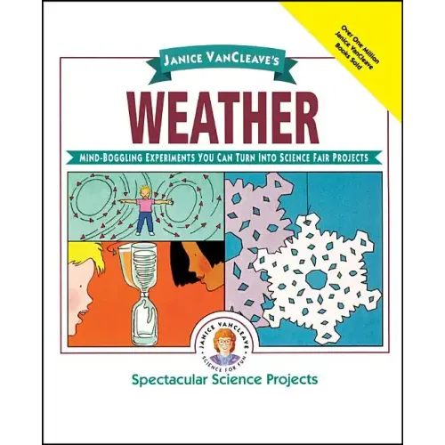 Janice Vancleave's Weather: Mind-Boggling Experiments You Can Turn Into Science Fair Projects