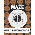 Maze Puzzles For Adults: Maze brain game, Maze puzzles with solutions, Maze puzzles for adults