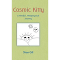 Cosmic Kitty: A Mindful, Metaphysical Journey