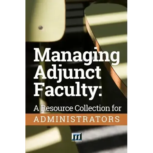 Managing Adjunct Faculty: A Resource Collection for Administrators
