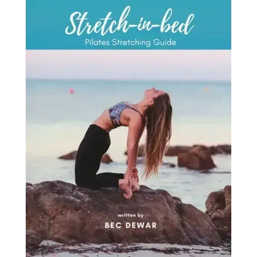 Stretch in bed: Pilates Stretching Guide