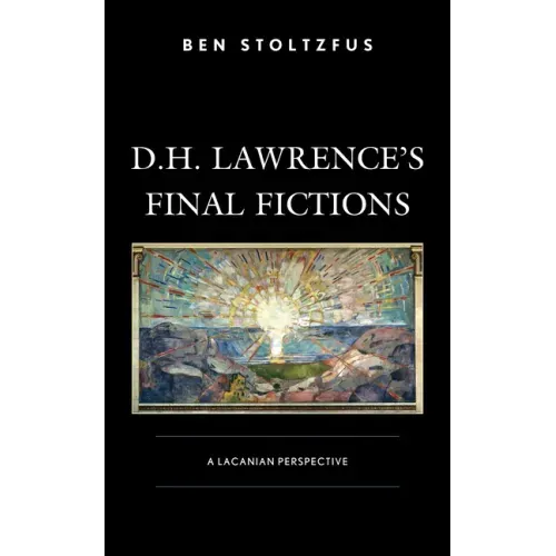 D.H. Lawrence's Final Fictions: A Lacanian Perspective