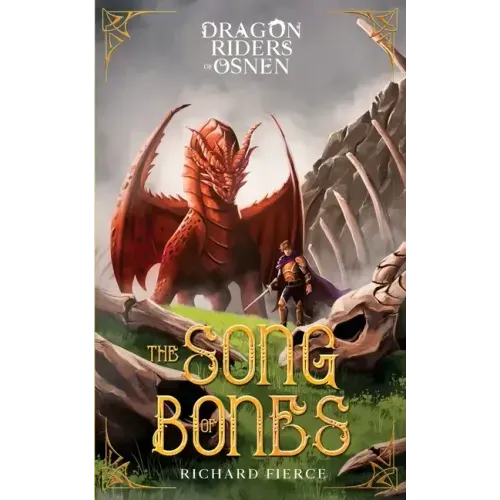 The Song of Bones: Dragon Riders of Osnen Book 11
