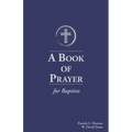 A Book of Prayer for Baptists: With Resources for Ministry in the Church