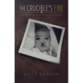 The Crucible's Fire: A Story of God's Faithfulness