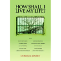 How Shall I Live My Life?: On Liberating the Earth from Civilization