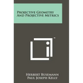 Projective Geometry And Projective Metrics