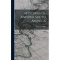 Mysteries Of Ancient South America