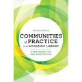 Communities of Practice in the Academic Library: Strategies for Implementation