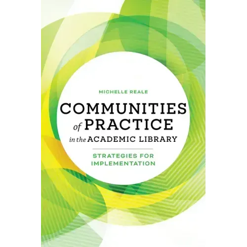 Communities of Practice in the Academic Library: Strategies for Implementation