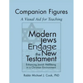 Modern Jews Engage the New Testament Companion Figures: A Visual Aid for Teaching