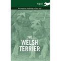 The Welsh Terrier - A Complete Anthology of the Dog