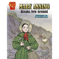 Mary Anning Breaks New Ground: Courageous Kid of Paleontology