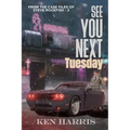 See You Next Tuesday: From the Case Files of Steve Rockfish