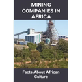 Mining Companies In Africa: Facts About African Culture: Mining Industry In Africa