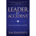 Leader by Accident: Lessons in Leadership, Loss and Life