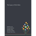 The Legacy of Felix Klein