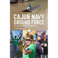 Cajun Navy Ground Force: Citizen-Led Disaster Response