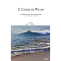 It Comes in Waves