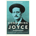 Consuming Joyce: 100 Years of Ulysses in Ireland