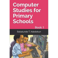 Computer Studies for Primary Schools: Book 1