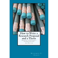 How to Write a Research Proposal and Thesis: A Manual for Students and Researchers