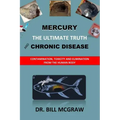 Mercury: The Ultimate Truth and Chronic Disease