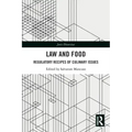 Law and Food: Regulatory Recipes of Culinary Issues