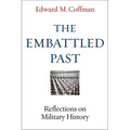 The Embattled Past: Reflections on Military History
