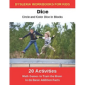 Dyslexia Workbooks for Kids - Dice - Circle and Color Dice in Blocks - Math Games to Training the Brain to Do Basic Addition Facts
