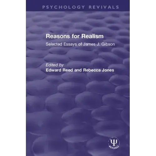 Reasons for Realism: Selected Essays of James J. Gibson