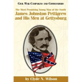 The Most Promising Man of the South: James Johnston Pettigrew and His Men at Gettysburg
