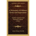 A Dictionary Of Military Terms And Expressions: English-Japanese And Japanese-English (1902)