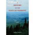 A History of the State of Vermont, From its Discovery and Settlement to the Close of the Year MDCCCXXX [1830]