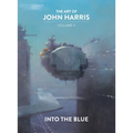 The Art of John Harris: Volume II - Into the Blue