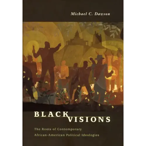 Black Visions: The Roots of Contemporary African-American Political Ideologies