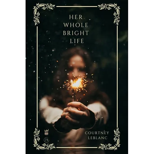 Her Whole Bright Life