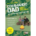 Commando Dad: Get Outdoors with Your Kids
