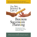 The Art, Science and Law of Business Succession Planning: The Questions Every Family Business Owner Should Be Asking